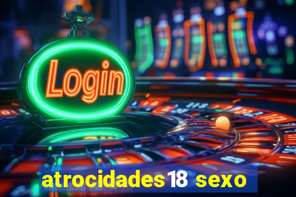 atrocidades18 sexo